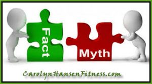 3 Popular Fitness Myths – Carolyn Hansen Fitness